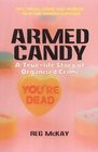 Armed Candy A TrueLife Story of Organised Crime