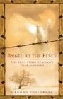 Angel at the Fence: The True Story of a Love that Survived