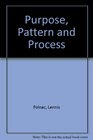 Purpose Pattern and Process