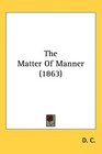 The Matter Of Manner