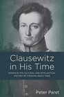 Clausewitz in His Time Essays in the Cultural and Intellectual History of Thinking About War