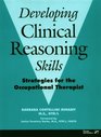 Developing Clinical Reasoning Skills Strategies for the Occupational Therapist