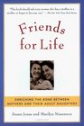 Friends for Life Enriching the Bond between Mothers and Their Adult Daughters