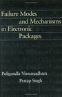 Failure Modes And Mechanisms In Electronic Packages