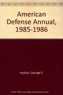 American Defense Annual 19851986