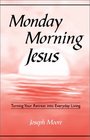 Monday Morning Jesus