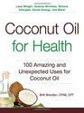 Coconut Oil for Health 100 Amazing and Unexpected Uses for Coconut Oil