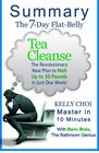 A 10minute Summary of The 7Day FlatBelly Tea Cleanse The Revolutionary New Plan to Melt Up to 10 Pounds of Fat in Just One Week