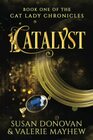 CATALYST Book One of the Cat Lady Chronicles