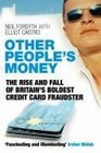 Other People's Money The Rise and Fall of Britain's Boldest Credit Card Fraudster