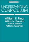 Understanding Curriculum An Introduction to the Study of Historical and Contemporary Curriculum Discourses