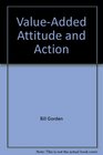 ValueAdded Attitude and Action