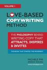 Love-Based Copywriting Method: The Philosophy Behind Writing Copy that Attracts, Inspires and Invites (Love-Based Business) (Volume 1)