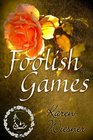 Foolish Games (Family Heirloom)