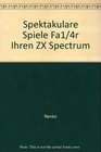 Spektakulre Spiele fr Ihren ZX Spectrum