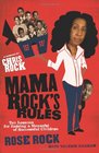 Mama Rock's Rules Ten Lessons for Raising a Houseful of Successful Children