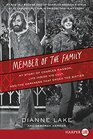 Member of the Family My Story of Charles Manson Life Inside His Cult and the Darkness That Ended the Sixties
