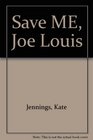 Save Me Joe Louis