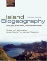 Island Biogeography Ecology Evolution and Conservation