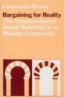 Bargaining for Reality  The Construction of Social Relations in a Muslim Community