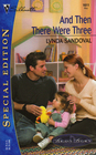 And Then There Were Three (Logan's Legacy, Bk 3) (Silhouette Special Edition. No 1611)