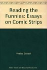 Reading the Funnies Essays on Comic Strips