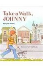 Take a Walk Johnny