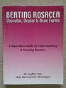 Beating Rosacea Vascular Ocular  Acne Forms A MustHave Guide to Understanding  Treating Rosacea