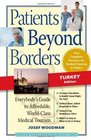 Patients Beyond Borders Turkey Edition Everybody's Guide to Affordable WorldClass Medical Tourism