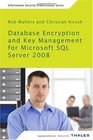 Database Encryption and Key Management for Microsoft SQL Server 2008 Understanding celllevel encryption and Transparent Data Encryption in Microsoft  modules
