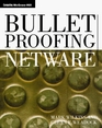 Bulletproofing Netware Solving the 175 Most Common Problems Before They Happen