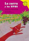 La Zorra Y Las Uvas/the Fox And the Grapes Version De La Fabula De Esopo /a Retelling of Aesop's Fable