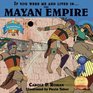 If You Were Me and Lived in....the Mayan Empire (Volume 8)