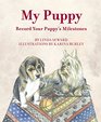 My Puppy Record your Puppy's Milestones