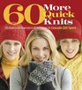 60 More Quick Knits: 20 Hats*20 Scarves*20 Mittens in Cascade 220 Sport