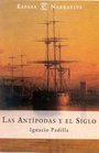 Las Antipodas Y El Siglo/antipodes