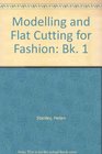 Modelling and Flat Cutting for Fashion Bk 1