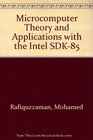 Microcomputer Theory and Applications with the Intel SDK85