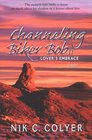 Channeling Biker Bob II Lover's Embrace
