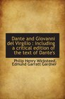 Dante and Giovanni del Virgilio  including a critical edition of the text of Dante's