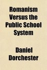 Romanism Versus the Public School System