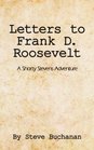 Letters to Frank D Roosevelt A Shorty Stevens Adventure