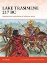 Lake Trasimene 217 BC Ambush and annihilation of a Roman army