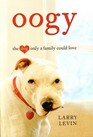 Oogy: the dog only a family could love