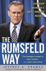 The Rumsfeld Way The Leadership Wisdom of a BattleHardened Maverick