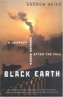 Black Earth A Journey through Russia After the Fall