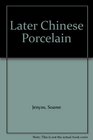 Later Chinese Porcelain