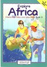 Explore Africa Book 3 Interactive Atlas and Map Skills Book