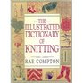 The Illustrated Dictionary of Knitting
