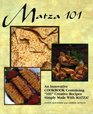 Matza 101 An Innovative Cookbook Containing 101 Creative Recipes Simply Made with Matza